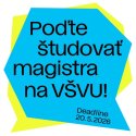 Poďte študovať magistra na VŠVU!