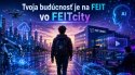FEIT UNIZA otvára nový študijný program a pokračuje v prijímaní uchádzačov